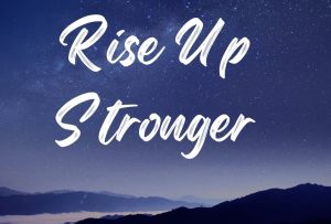  Rise Stronger